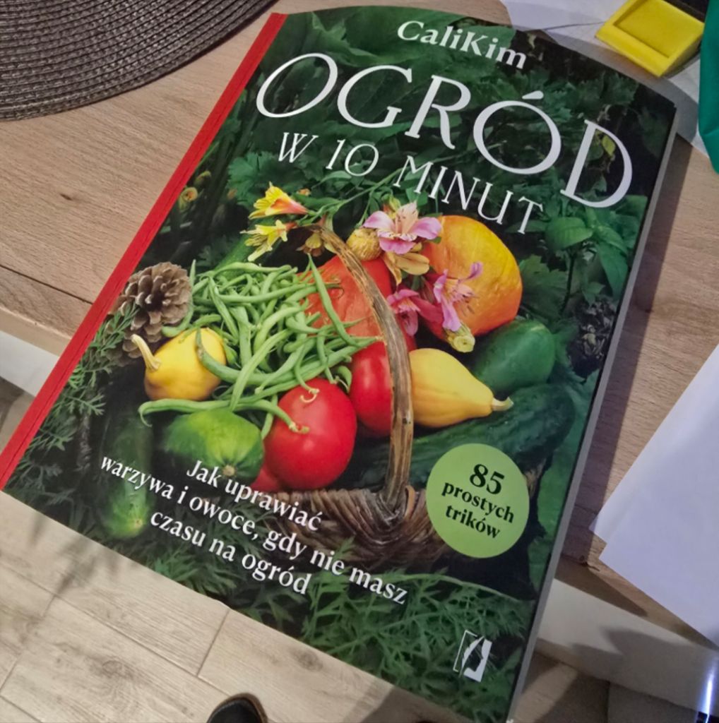 Recenzja książki "Ogród w 10 minut - CaliKim" | foto. Kamil w Ogrodzie
